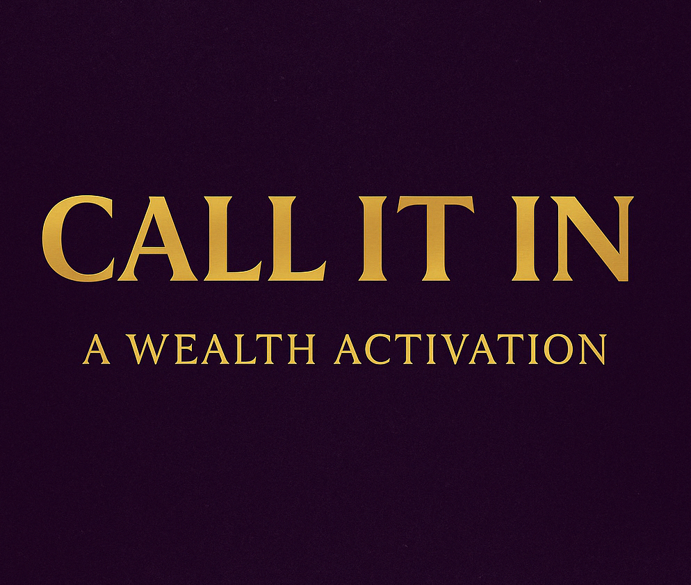 CALL IT IN — A Wealth Activation